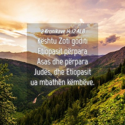 Picture 04 - 2 Kronikave 14:12 ALB - Kështu Zoti goditi Etiopasit përpara Asas dhe - Bible Verse Picture