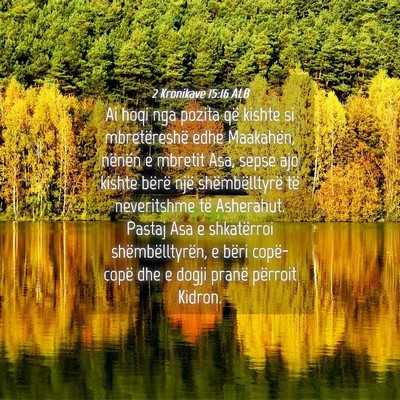 Picture 04 - 2 Kronikave 15:16 ALB - Ai hoqi nga pozita që kishte si mbretëreshë - Bible Verse Picture