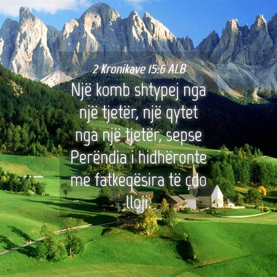 Picture 04 - 2 Kronikave 15:6 ALB - Një komb shtypej nga një tjetër, një qytet - Bible Verse Picture
