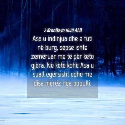 Picture 04 - 2 Kronikave 16:10 ALB - Asa u indinjua dhe e futi në burg, sepse ishte - Bible Verse Picture