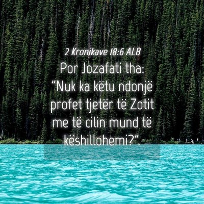 Picture 04 - 2 Kronikave 18:6 ALB - Por Jozafati tha: 