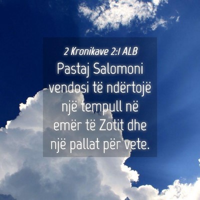 Picture 04 - 2 Kronikave 2:1 ALB - Pastaj Salomoni vendosi të ndërtojë një - Bible Verse Picture