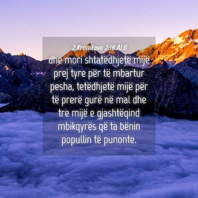 Picture 04 - 2 Kronikave 2:18 ALB - dhe mori shtatëdhjetë mijë prej tyre për të - Bible Verse Picture