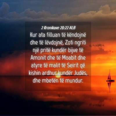 Picture 04 - 2 Kronikave 20:22 ALB - Kur ata filluan të këndojnë dhe të - Bible Verse Picture