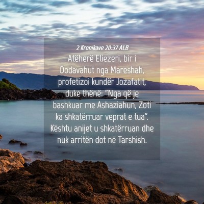 Picture 04 - 2 Kronikave 20:37 ALB - Atëherë Eliezeri, bir i Dodavahut nga Mareshah, - Bible Verse Picture