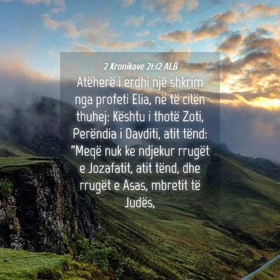 Picture 04 - 2 Kronikave 21:12 ALB - Atëherë i erdhi një shkrim nga profeti Elia, - Bible Verse Picture