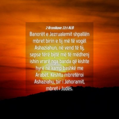 Picture 04 - 2 Kronikave 22:1 ALB - Banorët e Jezrualemit shpallën mbret birin e - Bible Verse Picture