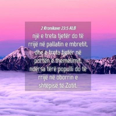 Picture 04 - 2 Kronikave 23:5 ALB - një e treta tjetër do të rrijë në pallatin e - Bible Verse Picture