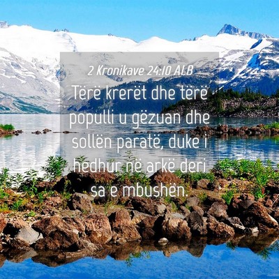Picture 04 - 2 Kronikave 24:10 ALB - Tërë krerët dhe tërë populli u gëzuan dhe - Bible Verse Picture