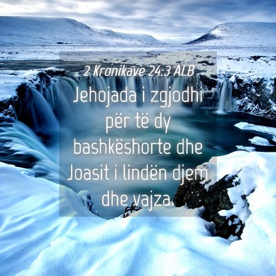 Picture 04 - 2 Kronikave 24:3 ALB - Jehojada i zgjodhi për të dy bashkëshorte dhe - Bible Verse Picture