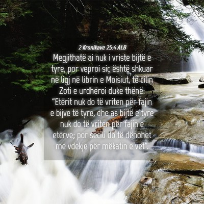 Picture 04 - 2 Kronikave 25:4 ALB - Megjithatë ai nuk i vriste bijtë e tyre, por - Bible Verse Picture