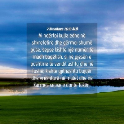 Picture 04 - 2 Kronikave 26:10 ALB - Ai ndërtoi kulla edhe në shkretëtirë dhe - Bible Verse Picture