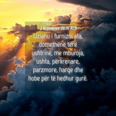 Picture 04 - 2 Kronikave 26:14 ALB - Uziahu i furnizoi ata, domethënë tërë - Bible Verse Picture