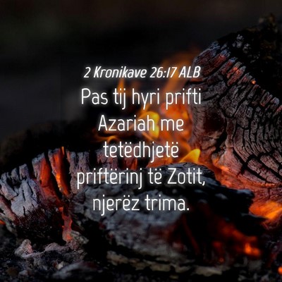 Picture 04 - 2 Kronikave 26:17 ALB - Pas tij hyri prifti Azariah me tetëdhjetë - Bible Verse Picture