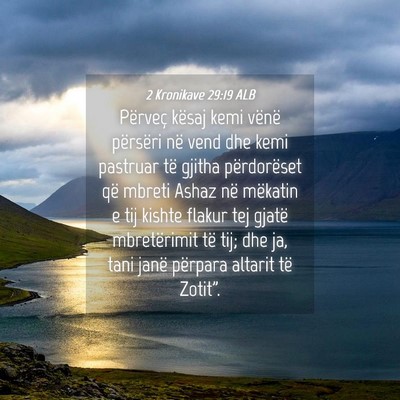 Picture 04 - 2 Kronikave 29:19 ALB - Përveç kësaj kemi vënë përsëri në vend - Bible Verse Picture