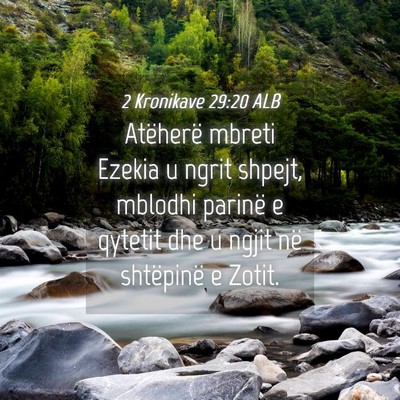 Picture 04 - 2 Kronikave 29:20 ALB - Atëherë mbreti Ezekia u ngrit shpejt, mblodhi - Bible Verse Picture