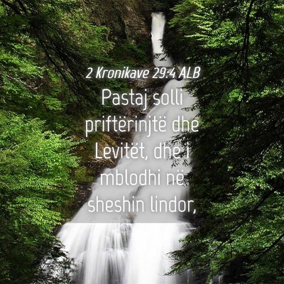 Picture 04 - 2 Kronikave 29:4 ALB - Pastaj solli priftërinjtë dhe Levitët, dhe i - Bible Verse Picture