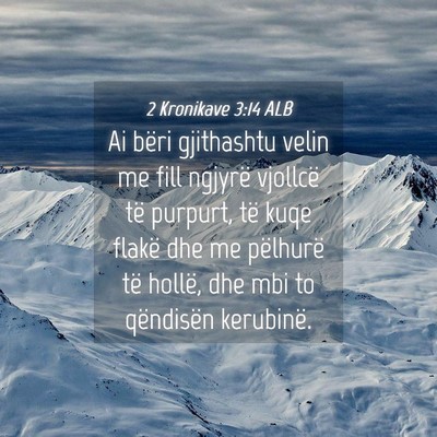 Picture 04 - 2 Kronikave 3:14 ALB - Ai bëri gjithashtu velin me fill ngjyrë - Bible Verse Picture
