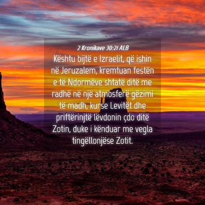 Picture 04 - 2 Kronikave 30:21 ALB - Kështu bijtë e Izraelit, që ishin në - Bible Verse Picture