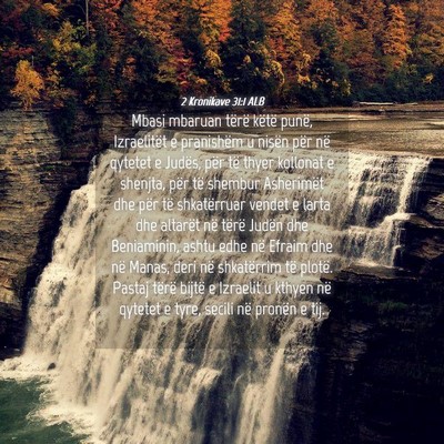 Picture 04 - 2 Kronikave 31:1 ALB - Mbasi mbaruan tërë këtë punë, Izraelitët e - Bible Verse Picture