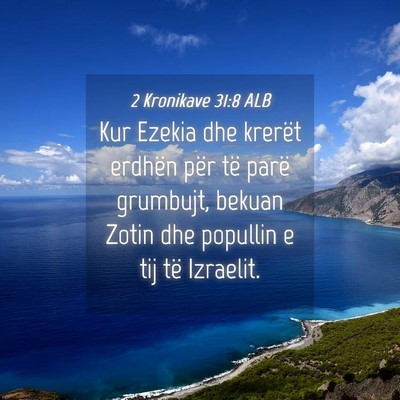 Picture 04 - 2 Kronikave 31:8 ALB - Kur Ezekia dhe krerët erdhën për të parë - Bible Verse Picture
