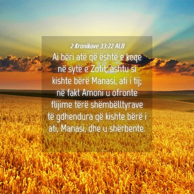 Picture 04 - 2 Kronikave 33:22 ALB - Ai bëri atë që është e keqe në sytë e - Bible Verse Picture