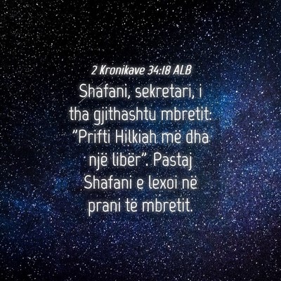 Picture 04 - 2 Kronikave 34:18 ALB - Shafani, sekretari, i tha gjithashtu mbretit: - Bible Verse Picture