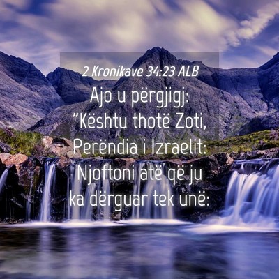 Picture 04 - 2 Kronikave 34:23 ALB - Ajo u përgjigj: 