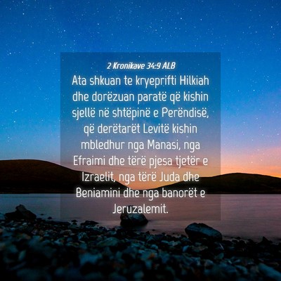 Picture 04 - 2 Kronikave 34:9 ALB - Ata shkuan te kryeprifti Hilkiah dhe dorëzuan - Bible Verse Picture