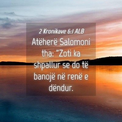 Picture 04 - 2 Kronikave 6:1 ALB - Atëherë Salomoni tha: 