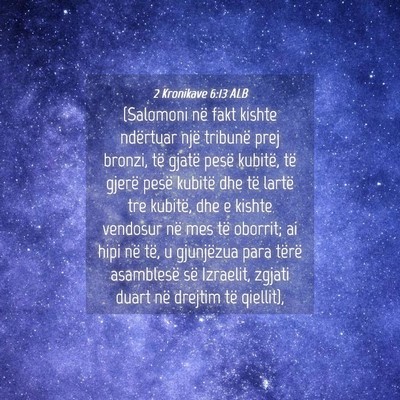 Picture 04 - 2 Kronikave 6:13 ALB - (Salomoni në fakt kishte ndërtuar një tribunë - Bible Verse Picture