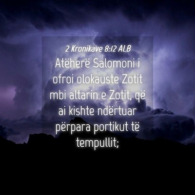 Picture 04 - 2 Kronikave 8:12 ALB - Atëherë Salomoni i ofroi olokauste Zotit mbi - Bible Verse Picture