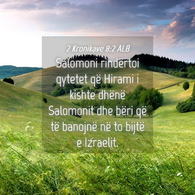 Picture 04 - 2 Kronikave 8:2 ALB - Salomoni rindërtoi qytetet që Hirami i kishte - Bible Verse Picture