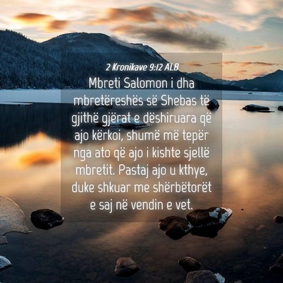 Picture 04 - 2 Kronikave 9:12 ALB - Mbreti Salomon i dha mbretëreshës së Shebas - Bible Verse Picture