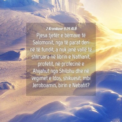 Picture 04 - 2 Kronikave 9:29 ALB - Pjesa tjetër e bëmave të Salomonit, nga të - Bible Verse Picture