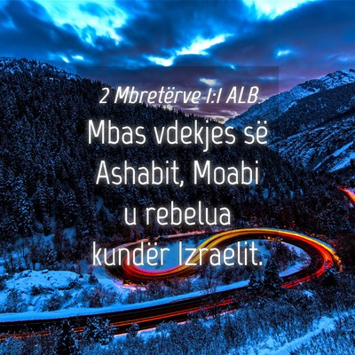 Picture 04 - 2 Mbretërve 1:1 ALB - Mbas vdekjes së Ashabit, Moabi u rebelua kundër - Bible Verse Picture