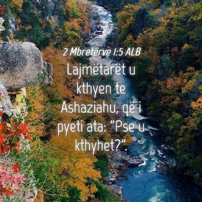 Picture 04 - 2 Mbretërve 1:5 ALB - Lajmëtarët u kthyen te Ashaziahu, që i pyeti - Bible Verse Picture