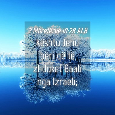 Picture 04 - 2 Mbretërve 10:28 ALB - Kështu Jehu bëri që të zhduket Baali nga - Bible Verse Picture