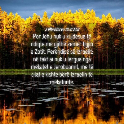 Picture 04 - 2 Mbretërve 10:31 ALB - Por Jehu nuk u kujdesua të ndiqte me gjithë - Bible Verse Picture