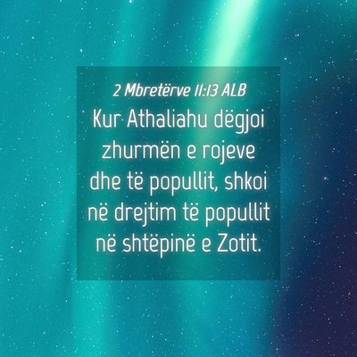 Picture 04 - 2 Mbretërve 11:13 ALB - Kur Athaliahu dëgjoi zhurmën e rojeve dhe të - Bible Verse Picture