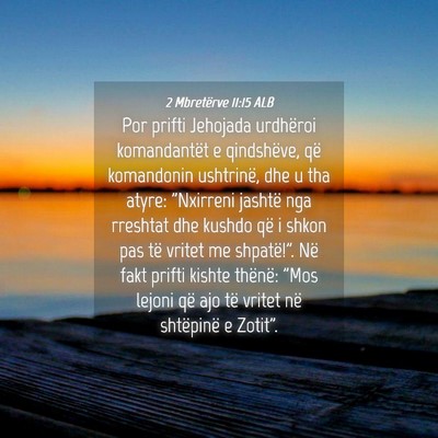 Picture 04 - 2 Mbretërve 11:15 ALB - Por prifti Jehojada urdhëroi komandantët e - Bible Verse Picture