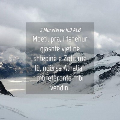 Picture 04 - 2 Mbretërve 11:3 ALB - Mbeti, pra, i fshehur gjashtë vjet në - Bible Verse Picture