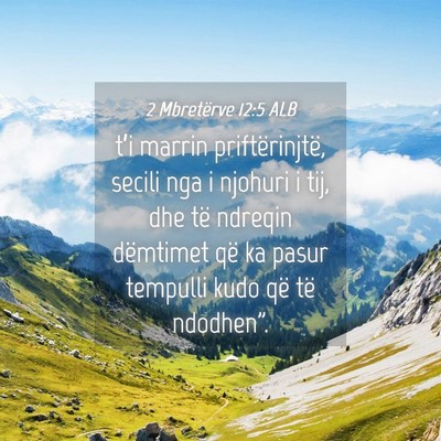 Picture 04 - 2 Mbretërve 12:5 ALB - t’i marrin priftërinjtë, secili nga i njohuri - Bible Verse Picture
