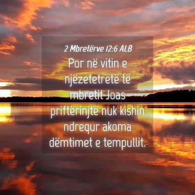 Picture 04 - 2 Mbretërve 12:6 ALB - Por në vitin e njëzetetretë të mbretit Joas - Bible Verse Picture