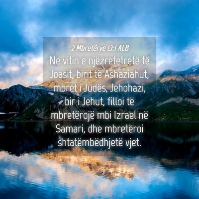 Picture 04 - 2 Mbretërve 13:1 ALB - Në vitin e njëzretetretë të Joasit, birit të - Bible Verse Picture