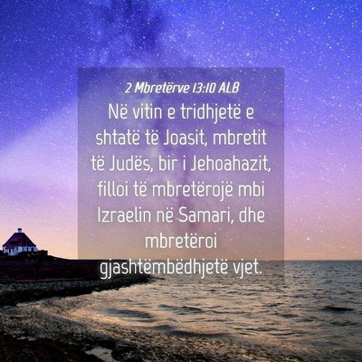 Picture 04 - 2 Mbretërve 13:10 ALB - Në vitin e tridhjetë e shtatë të Joasit, - Bible Verse Picture