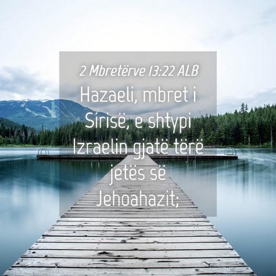 Picture 04 - 2 Mbretërve 13:22 ALB - Hazaeli, mbret i Sirisë, e shtypi Izraelin - Bible Verse Picture