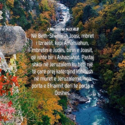 Picture 04 - 2 Mbretërve 14:13 ALB - Në Beth-Shemesh Joasi, mbret i Izraelit, kapi - Bible Verse Picture