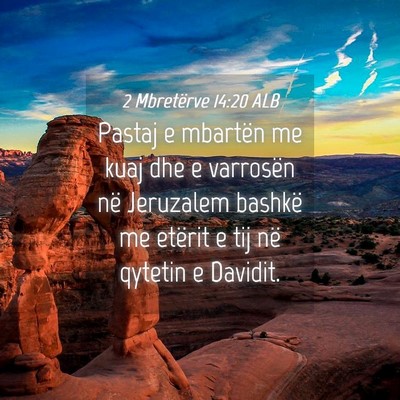 Picture 04 - 2 Mbretërve 14:20 ALB - Pastaj e mbartën me kuaj dhe e varrosën në - Bible Verse Picture