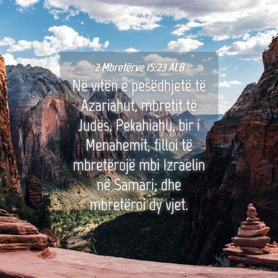 Picture 04 - 2 Mbretërve 15:23 ALB - Në vitën e pesëdhjetë të Azariahut, mbretit - Bible Verse Picture
